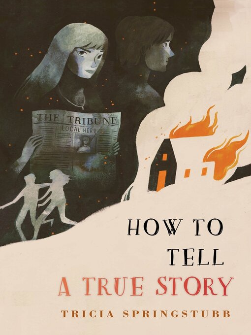 Title details for How to Tell a True Story by Tricia Springstubb - Available
